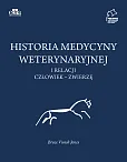 Historia medycyny weterynaryjnej i relacji człowiek - zwierzę