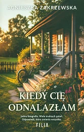 Kiedy cię odnalazłamAgnieszka Zakrzewska