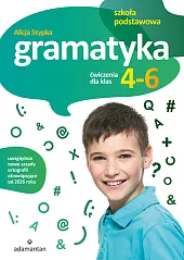 Gramatyka. Ćwiczenia dla klas 4-6 szkoły podstawowej