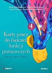 Karty pracy do ćwiczeń funkcji poznawczych. Część 4. Ćwicz swój umysł Karty pracy do ćwiczeń funkcji poznawczych. Część 4. Ćwicz swój umysł