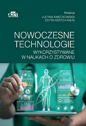 Nowoczesne technologie wykorzystywane w naukach o zdrowiu Nowoczesne technologie wykorzystywane w naukach o zdrowiu