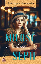 Miłość w kolorze sepiiBarbara Ramza-Kołodziejczyk Miłość w kolorze sepiiBarbara Ramza-Kołodziejczyk
