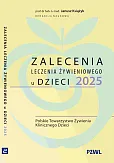 Zalecenia leczenia żywieniowego u dzieci 2025