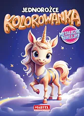 Kolorowanka Jednorożce z naklejkami metalicznymiAgnieszka Karłowicz