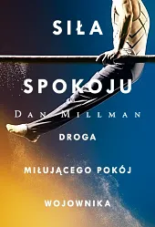 Siła spokoju.Dan Millman