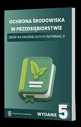 Ochrona środowiska w przedsiębiorstwie. Zbiór najważniejszych,zbiorowa Praca