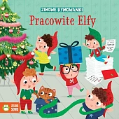 Zimowe rymowanki. Pracowite elfyAgnieszka Matz Zimowe rymowanki. Pracowite elfyAgnieszka Matz