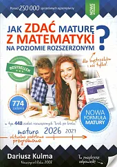 Jak zdać maturę z matematyki na poziomie rozszerzonym MATURA 2026-2027 Jak zdać maturę z matematyki na poziomie rozszerzonym MATURA 2026-2027