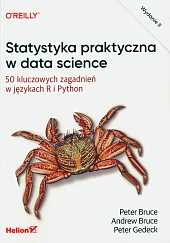 Statystyka praktyczna w data sciencePeter Bruce Statystyka praktyczna w data sciencePeter Bruce