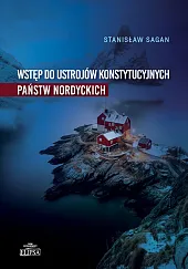 Wstęp do ustrojów konstytucyjnych państw nordyckich Wstęp do ustrojów konstytucyjnych państw nordyckich