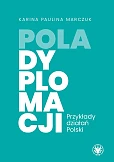 Pola dyplomacji. Przykłady działań Polski