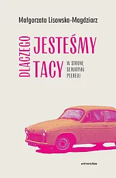 Dlaczego jesteśmy tacy. W stronę semiotyki,Małgorzata Lisowska-Magdziarz