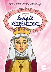 Święte księżniczkiRenata Czerwińska Święte księżniczkiRenata Czerwińska