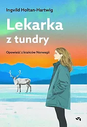 Lekarka z tundry. Opowieść z krańców Norwegii