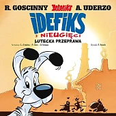 Idefiks i Nieugięci Tom 7 Lutecka przeprawa