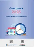 Czas pracy 2026 - Przepisy z praktycznym komentarzem Czas pracy 2026 - Przepisy z praktycznym komentarzem