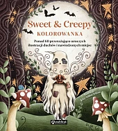Sweet & Creepy. Kolorowanka. Ponad 60,Willow Wilson Kitty Sweet & Creepy. Kolorowanka. Ponad 60,Willow Wilson Kitty