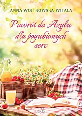 Powrót do azylu dla pogubionych sercAnna Wojtkowska-Witala Powrót do azylu dla pogubionych sercAnna Wojtkowska-Witala