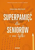 Superpamięć dla seniorów i nie tylko Superpamięć dla seniorów i nie tylko