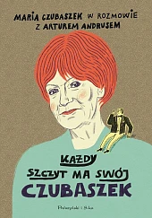 Każdy szczyt ma swój CzubaszekArtur Andrus