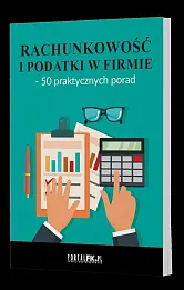Rachunkowość i podatki w firmie - 50 praktycznych porad Rachunkowość i podatki w firmie - 50 praktycznych porad