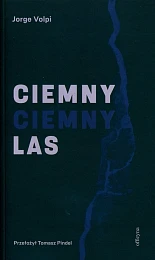 Ciemny, ciemny lasJorge Volpi