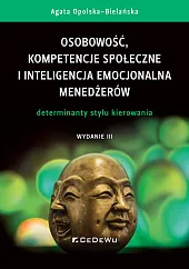 Osobowość, kompetencje społeczne i inteligencja emocjonalna menedżerów. Determinanty stylu kierowani