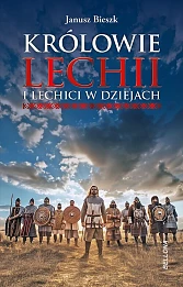 Królowie Lechii i Lechici w dziejach Królowie Lechii i Lechici w dziejach