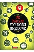 Trening umysłu. Jak ćwiczyć zdolności umysłowe