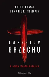 Imperium grzechu. Kronika zbrodni KościołaNowak Artur
