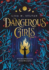 Dangerous Girls Niebezpieczne dziewczętaM.Lisa Sylvan