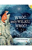 Wróć, mój Wilku, wróć!