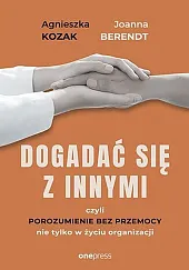 Dogadać się z innymi, czyli Porozumienie,Kozak Agnieszka Dogadać się z innymi, czyli Porozumienie,Kozak Agnieszka