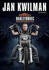 Jan Kwilman Pierwszy harleyowiec Rzeczypospolitej Jan Kwilman Pierwszy harleyowiec Rzeczypospolitej
