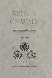 Księga chwały powstańczych pułków piechoty Trzeciego Powstania Śląskiego