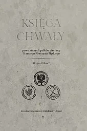 Księga chwały powstańczych pułków piechoty Trzeciego,Jarosław Szymański