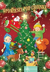 Opowieści pod choinkęzbiorowe opracowanie Opowieści pod choinkęzbiorowe opracowanie