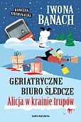 Geriatryczne biuro śledcze. Alicja w krainie trupów