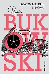 Dzwon nie bije nikomuCharles Bukowski