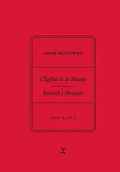 Adam Mickiewicz. L’Église et le Messie,Dariusz Kosiński
