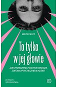 To tylko w jej głowie