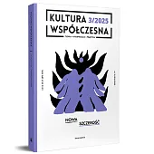 Kultura Współczesna 3(133)/2025 Nowa szczerość Kultura Współczesna 3(133)/2025 Nowa szczerość