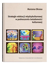 Strategie edukacji międzykulturowej w podnoszeniu świadomości,Marzena Okrasa Strategie edukacji międzykulturowej w podnoszeniu świadomości,Marzena Okrasa