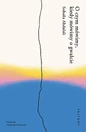 O czym mówimy, kiedy mówimy o gwałcie