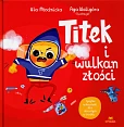 Titek i wulkan złości