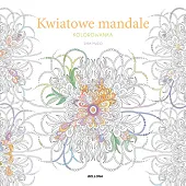 Kwiatowe mandale (kolorowanka)Sara Muzio