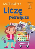 Mądry Uczeń Klasa 1-3. Matematyka. Liczę pieniądze