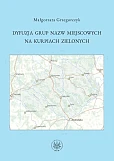 Dyfuzja grup nazw miejscowych na Kurpiach Zielonych Dyfuzja grup nazw miejscowych na Kurpiach Zielonych