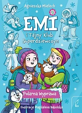 Emi i Tajny Klub Superdziewczyn 10,Agnieszka Mielech