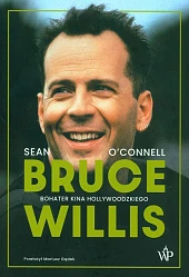 Bruce Willis Bohater kina hollywoodzkiegoSean Oconnell Bruce Willis Bohater kina hollywoodzkiegoSean Oconnell